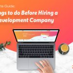 TheUltimateGuide:thingstodobeforehiringawebdevelopmentcompany